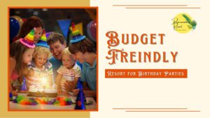 Budget-Friendly-Resort-For-Birthday-Parties-In-Dehradun